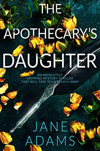 UK Thriller - THE APOTHECARY’S DAUGHTER Kindle Edition - Now Free @ Amazon