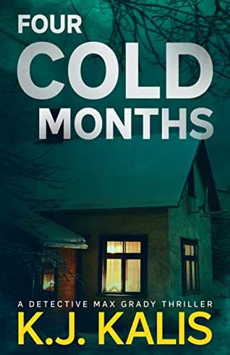 Four Cold Months - A Detective Max Grady Thriller Book 1 Kindle Edition FREE @ Amazon