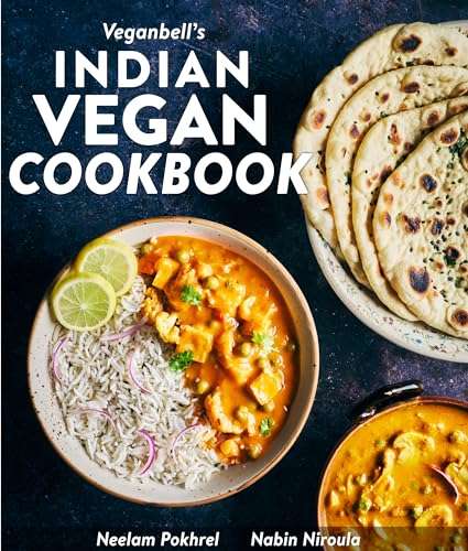 Veganbell's Indian Vegan Cookbook: 90 Easy, Plant-Based Recipes from India Kindle Edition