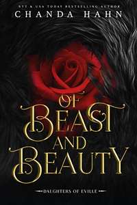 Chanda Hahn - Of Beast and Beauty: A Beauty and the Beast Retelling (Daughters of Eville Book 1) Kindle Edition - Free @ Amazon