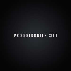 New Rock Album - Progotronics XLIII - Free Download