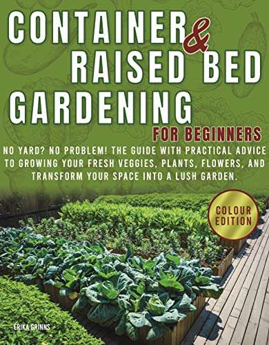 Container And Raised Bed Gardening For Beginners Kindle Edition - Now Free @ Amazon