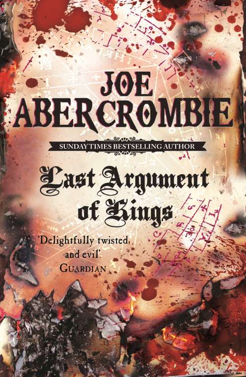 Joe Abercrombie - Last Argument Of Kings: Book Three (The First Law 3) - Kindle Edition
