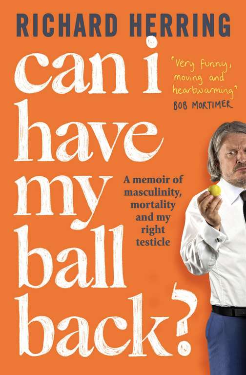 Richard Herring - Can I Have My Ball Back? 99p on Kindle