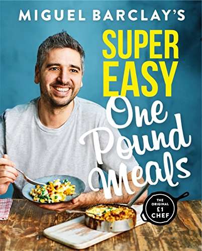 Miguel Barclay's Super Easy One Pound Meals 99p Kindle Edition / £9.25 Paperback @ Amazon