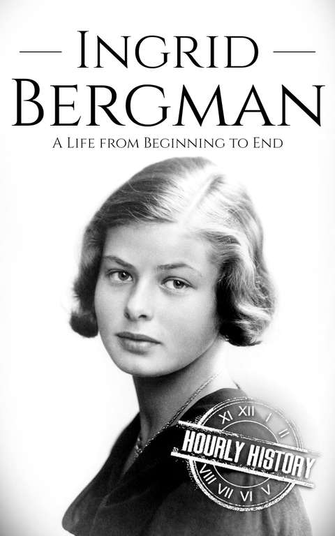 Ingrid Bergman: A Life from Beginning to End (Biographies of Actors) - Kindle Edition