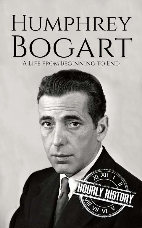 Humphrey Bogart: A Life from Beginning to End (Biographies of Actors) Kindle Edition