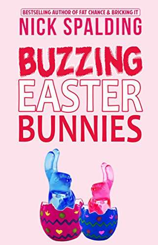 Nick Spalding - Buzzing Easter Bunnies: A Laugh Out Loud Comedy Sequel Kindle Edition