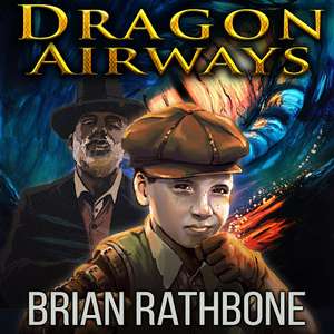 Dragon Airways: Enchanting fantasy adventure with dragons, magic, and a steampunk twist audiobook