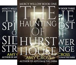 Mercy Willow (Books 1-12): A Haunted House Series by Amy Cross - Kindle Edition