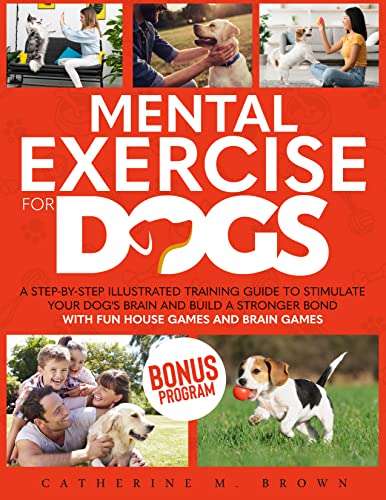 Mental Exercise for Dogs: A Step-by-Step Illustrated Training Guide kindle edition Free @ Amazon