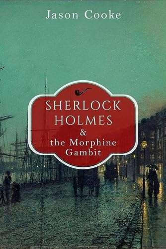 Sherlock Holmes and the Morphine Gambit & Sherlock Holmes and the Dark Widow - Kindle Book