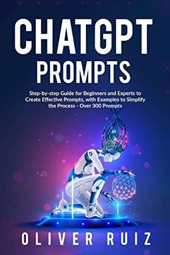 ChatGPT Prompts: Step-by-step Guide for Beginners and Experts - Kindle Edition