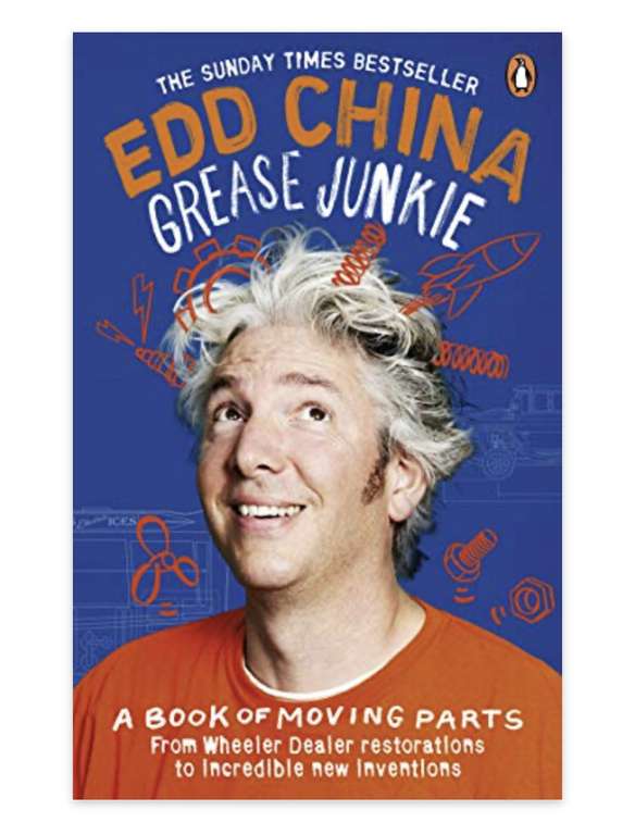 Edd China - Grease Junkie: A book of moving parts. Kindle Edition