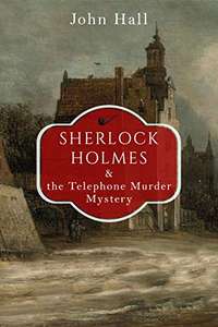 Sherlock Holmes and the Telephone Murder Mystery - Kindle Edition