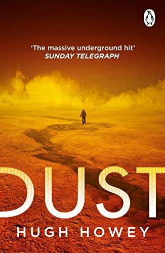 Dust (Silo Trilogy book 3) (Wool Trilogy Series) (Kindle Edition) by Hugh Howey 99p @ Amazon