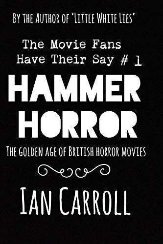 Ian Carroll - Hammer Horror - The Golden Age Of British Horror Movies Kindle Edition Now Free @ Amazon