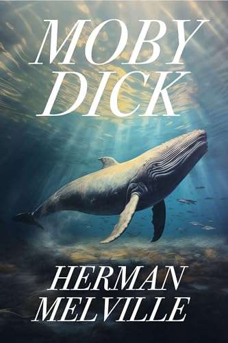 Herman Melville - Moby Dick: The Original 1851 Unabridged and Complete Edition - Kindle Edition
