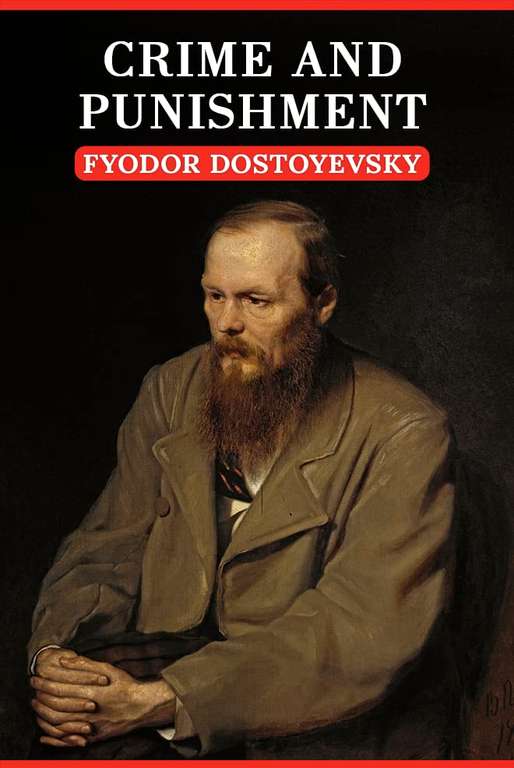 Crime and Punishment: The Original Unabridged And Complete Edition (A Fyodor Dostoevsky Classics) - Kindle Edition - Free @ Amazon