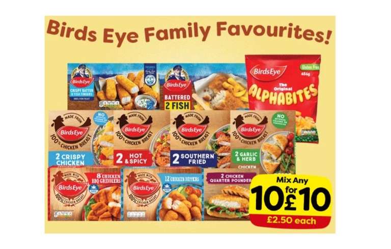 Birds Eye Family Favourites! Mix any 10 for £10