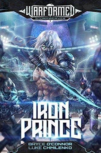 Superhero Fantasy Sci-Fi - Iron Prince (Warformed: Stormweaver Book 1) Kindle Edition - Now Free @ Amazon