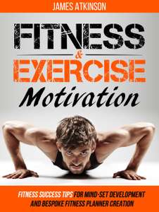 Fitness & Exercise Motivation: Fitness Success Tips Kindle Edition