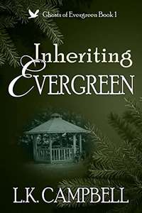 Inheriting Evergreen (Ghosts of Evergreen Book 1) - Kindle Edition