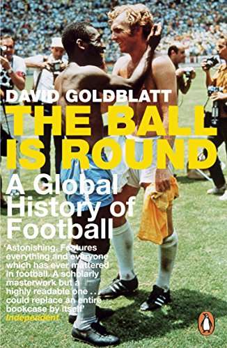 The Ball is Round: A Global History of Football Kindle Edition 99p @ Amazon