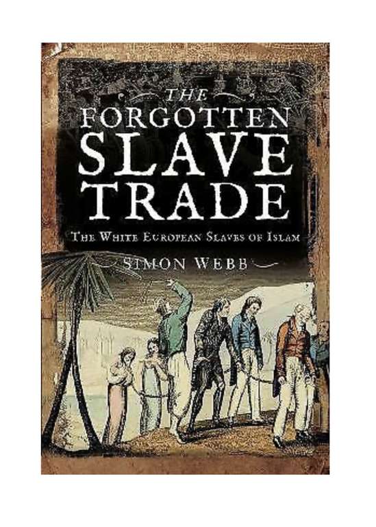 The Forgotten Slave Trade: The White European Slaves of Islam Paperback Book - Sold By books--etc