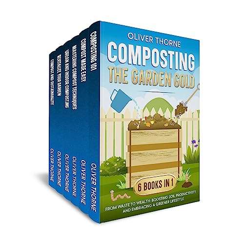 Composting: The Garden Gold: [6 in 1] From Waste to Wealth - Kindle Edition free @ Amazon