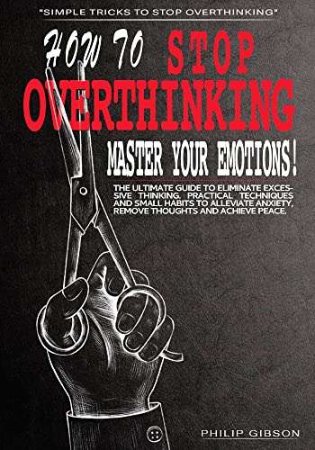 How to Stop Overthinking by Phil Gibson - free Kindle eBook @ Amazon