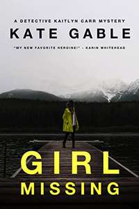 Free Kindle Book : Girl Missing (A Detective Kaitlyn Carr Mystery Book 1) @ Amazon