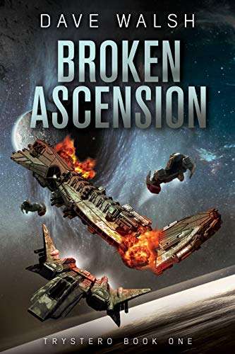 Broken Ascension: A Science Fiction Adventure Trystero Book 1 Kindle Edition FREE @ Amazon