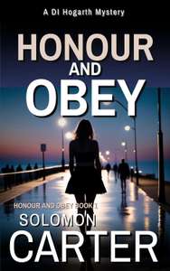 Crime Thriller - Honour and Obey: A Gripping Detective Mystery (The DI Hogarth Honour and Obey series Book 1) Kindle Edition
