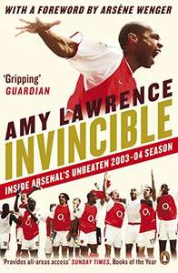 Invincible: Inside Arsenal's Unbeaten 2003-2004 Season Kindle Edition - 99p @ Amazon