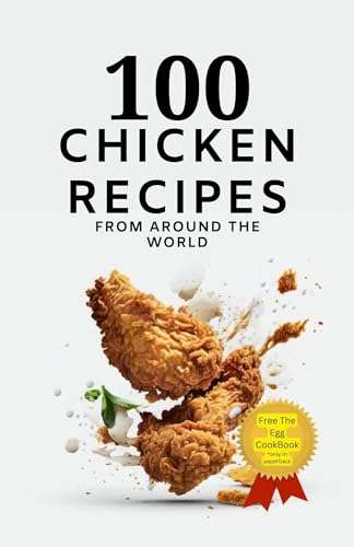 100 Chicken Recipes from Around the World - Kindle Edition
