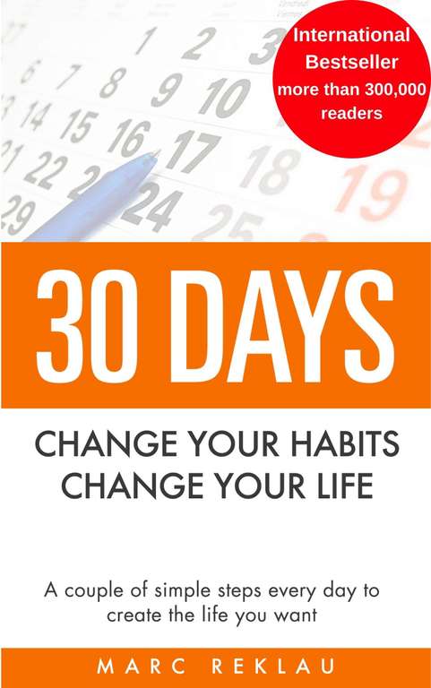 30 Days - Change your habits, Change your life: A couple of simple steps every day to create the life you want - Kindle Edition