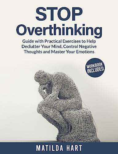 Stop Overthinking: Guide with Practical Exercises Kindle Edition - Now Free @ Amazon