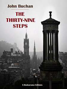 Classic Thriller - John Buchan - The Thirty-Nine Steps Kindle Edition - Now Free @ Amazon