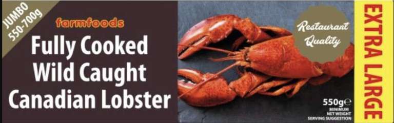 550g-700g Fully Cooked Wild Caught Canadian Lobster £9.99 @ Farmfoods