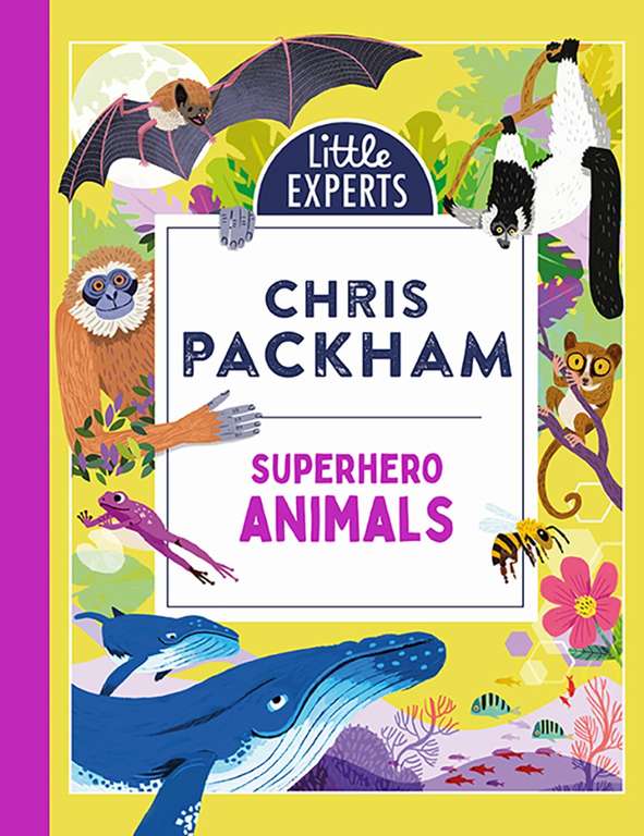 HARDCOVER Superhero Animals: Chris Packham’s unmissable, new illustrated non-fiction children’s book for 2024