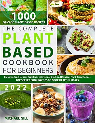 The Complete Plant Based Cookbook for Beginners Kindle Edition