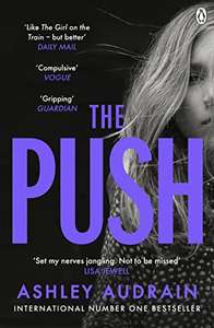 The Push: The Richard & Judy Book Club Choice & Sunday Times Bestseller With a Shocking Twist - 99p Kindle Edition @ Amazon