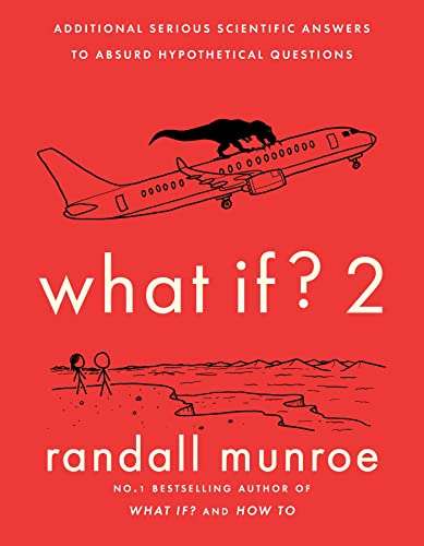 Kindle book - 'What If?2: Additional Serious Scientific Answers to Absurd Hypothetical Questions' 99p @ Amazon