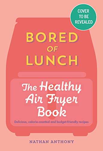 Bored of Lunch - Healthy Air Fryer Cook Book, Hardcover - £9.49 @ Amazon