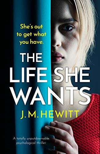 The Life She Wants: A Psychological Thriller by J.M. Hewitt - Kindle Book