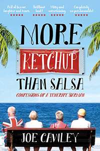 Funny Book - Joe Cawley - More Ketchup than Salsa: Voted 'Best Travel Memoir' by the British Guild of Travel Writers Kindle Edition