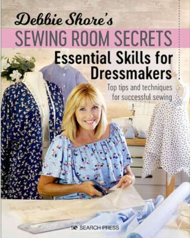 Essential Skills for Dressmakers: Debbie Shore's Sewing Room Secrets £2.50 + £1.99 Collection @The Works