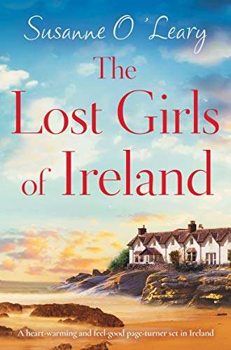 Susanne O'Leary - Lost Girls of Ireland: A heart-warming & feel-good page-turner (Starlight Cottages Book 1) Kindle Edition - Free @ Amazon