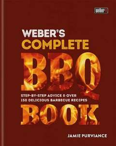 Weber's Complete BBQ Book: Step-by-step advice and over 150 delicious barbecue recipes Hardcover Version £8.99 @ Amazon